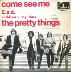 The Pretty Things : Come See Me - £.s.d. - Children - My Time